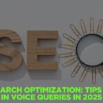 Voice Search Optimization: Tips to Rank in Voice Queries in 2025